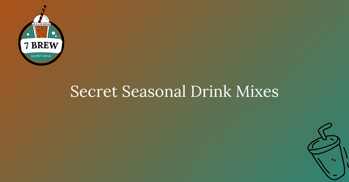 Secret Seasonal Drink Mixes