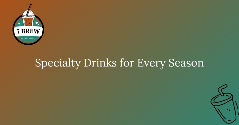 Specialty Drinks for Every Season